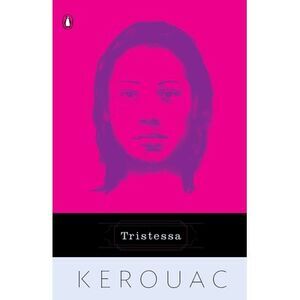 Tristessa -- Jack Kerouac